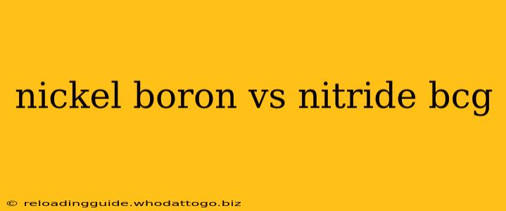 nickel boron vs nitride bcg