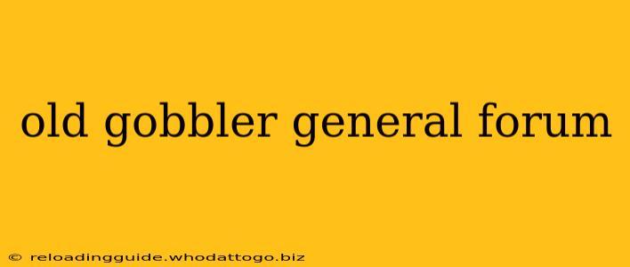 old gobbler general forum