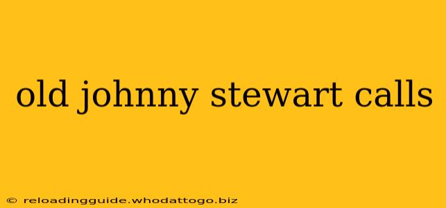 old johnny stewart calls