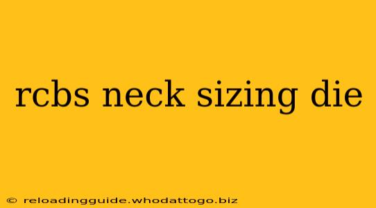 rcbs neck sizing die