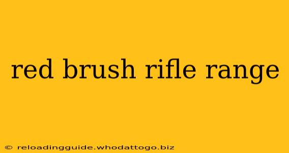 red brush rifle range