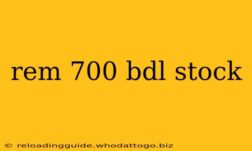 rem 700 bdl stock