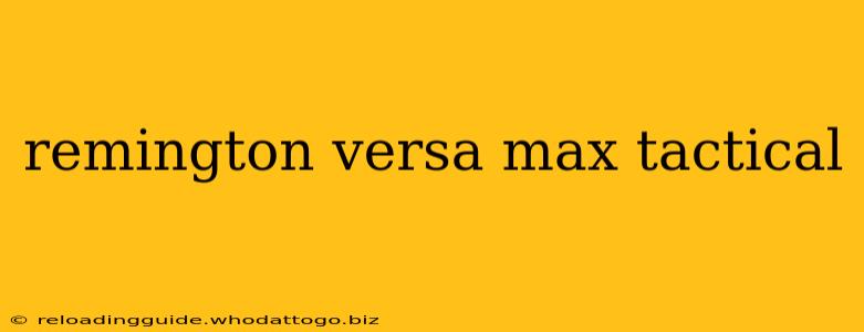 remington versa max tactical