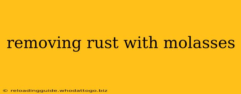 removing rust with molasses