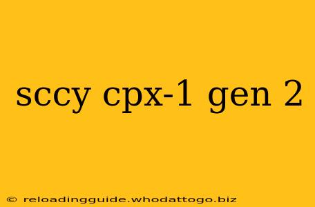 sccy cpx-1 gen 2