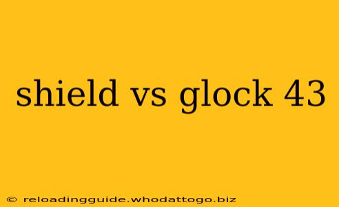 shield vs glock 43