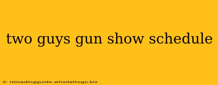 two guys gun show schedule