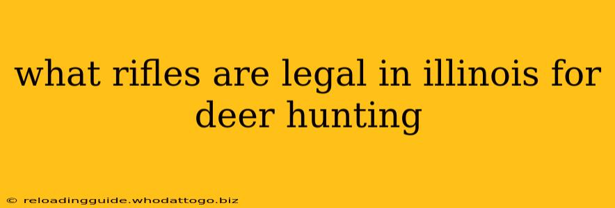 what rifles are legal in illinois for deer hunting