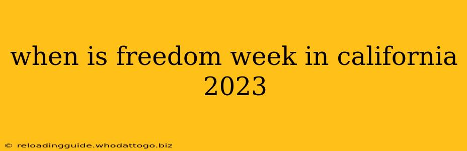 when is freedom week in california 2023