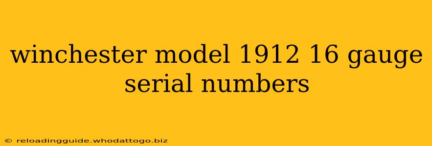 winchester model 1912 16 gauge serial numbers