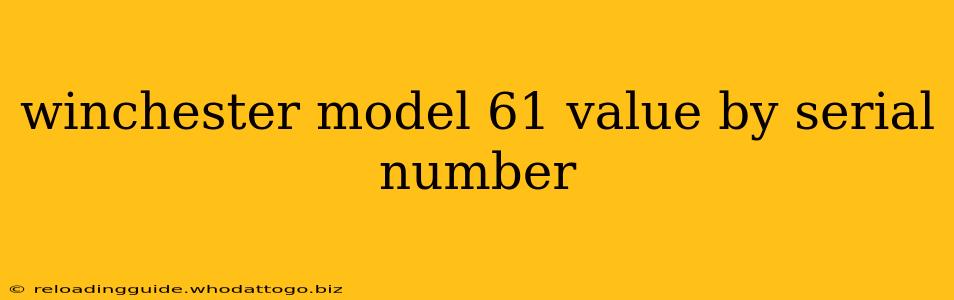 winchester model 61 value by serial number