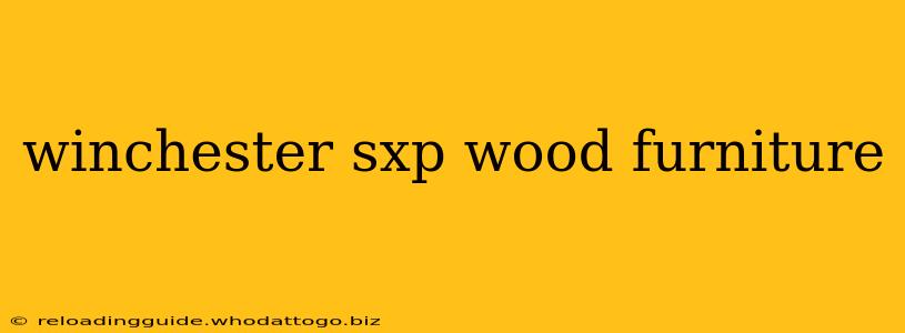 winchester sxp wood furniture